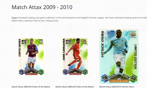We offer Online English football cards, Football sports cards and Match Attax cards. We have individual trading cards from 2009 til the current season. Finish your Match Attax collection here at My Trading Cards.
Visit here:- https://www.mytradingcards.co.uk/collections/match-attax
