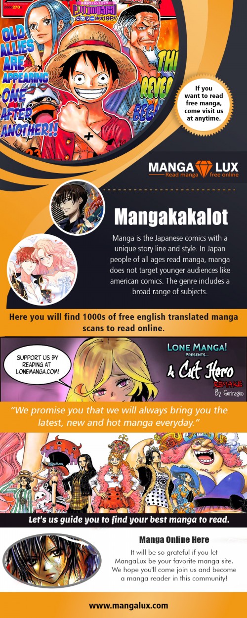 Readers can also enjoy reading Manga through another source at https://mangalux.com/manga/one-piece

Service us
read manga online free
Read English manga online
read one piece manga stream online
mangastream

Manga is read on the different platform on a modified version because there are many websites which are created in the name Manga but have different features overall. If you are reading the stories under one website, then you get to go through other websites specially designed for reading Manga. The names of some Manga sites are Manga Fox, Manga Panda, Manga Reader, Manga Stream, Kissmanga, etc. The features of these websites vary from each other in many ways. 

Contact us
Website-https://mangalux.com/

Social
https://www.pinterest.jp/readmangafree/
https://padlet.com/kissmangaonepiece
http://s1320.photobucket.com/user/readonepiece/profile/
https://www.allmyfaves.com/mangapanda/
http://whazzup-u.com/profile/goodmangatoread