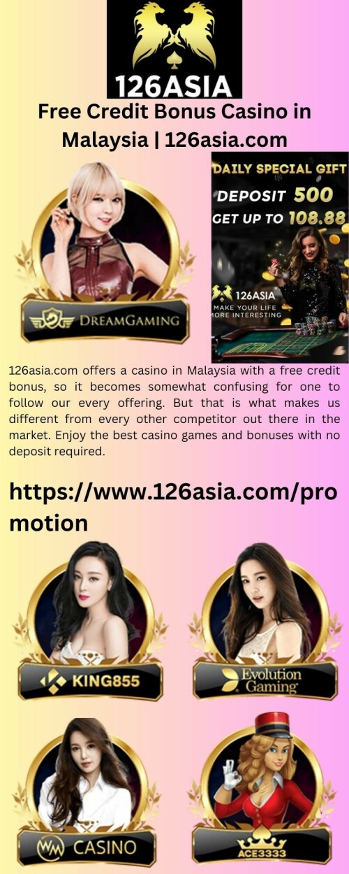 126asia.com offers a casino in Malaysia with a free credit bonus, so it becomes somewhat confusing for one to follow our every offering. But that is what makes us different from every other competitor out there in the market. Enjoy the best casino games and bonuses with no deposit required.

https://www.126asia.com/promotion