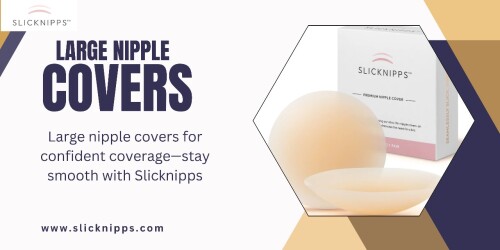 large nipple covers..