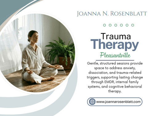 Trauma therapy pleasantville offers a gentle roadmap. Stabilization. Understanding. Processing. Rebuilding. Each step moves at a pace that honors your nervous system.

For More Information: https://www.joannarosenblatt.com/services/trauma-therapy-westchester-ny

Joanna N. Rosenblatt, LCSW

Phone : (917) 924-2836

Address : The Marmaduke House, 415 Bedford Road, Suite 203, Pleasantville, NY 10570, United States

Read Our Blogs:

https://joannarosenblatt.wordpress.com/

https://medium.com/@joannarosenblatt/

https://joannarosenblatt.mystrikingly.com/

More Links:

https://campsite.bio/joannarosenblatt

https://www.goodreads.com/joannarosenblatt

https://mastodon.social/@joannarosenblatt