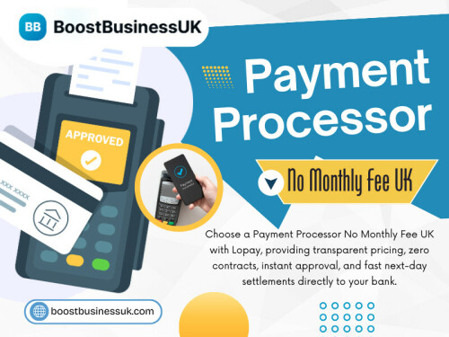 Choosing a Payment processor no monthly fee UK often goes hand in hand with contract flexibility.

Official Website: https://boostbusinessuk.com/merchant-signup

Read Our Blog: 
https://boostbusinessuk.weebly.com/
https://boostbusinessuk.wordpress.com/
https://medium.com/@boostbusinessuk/best-payment-processor-uk-small-business-572fc54a5add

More Links:
https://heylink.me/boostbusinessuk/
https://band.us/@boostbusinessuk
https://in.pinterest.com/boostbusinessuk/