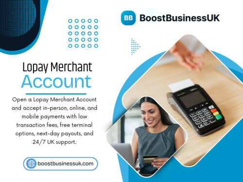 Here, flexibility and ease of setup matter more than complex integrations. The right Lopay merchant account should allow you to accept payments wherever your customers are.

Official Website: https://boostbusinessuk.com/merchant-signup

Read Our Blog: 
https://boostbusinessuk.weebly.com/
https://boostbusinessuk.wordpress.com/
https://medium.com/@boostbusinessuk/best-payment-processor-uk-small-business-572fc54a5add

More Links:
https://mez.ink/boostbusinessuk
https://gravatar.com/boostbusinessuk
https://vimeo.com/boostbusinessuk