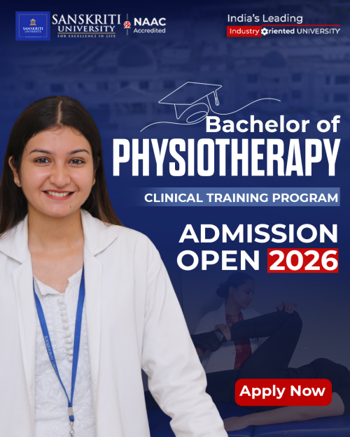 Join the BPT (Bachelor of Physiotherapy) program at Sanskriti University and build expertise in rehabilitation, exercise therapy, orthopedics, and neurological physiotherapy. With advanced labs, clinical internships, and hands-on hospital training, students gain practical skills for careers in hospitals, sports centers, rehabilitation clinics, and private practice. Admissions Open 2026 – Start Your Physiotherapy Career Today.