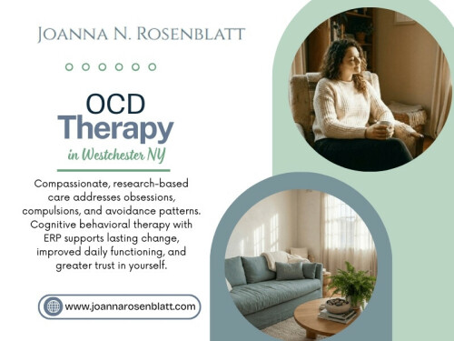 If you are considering OCD Therapy in Westchester ny, you may feel both hopeful and nervous. That is understandable. Starting therapy means acknowledging that the current cycle is not sustainable. But effective Therapy for OCD westchester is not about judgment. It is about learning new skills and retraining your brain gently and systematically.

For More Information : https://www.joannarosenblatt.com/services/ocd-treatment-westchester-ny

Joanna N. Rosenblatt, LCSW

Phone : (917) 924-2836

Address : The Marmaduke House, 415 Bedford Road, Suite 203, Pleasantville, NY 10570, United States

Read Our Blogs:

https://joannarosenblatt.wordpress.com/

https://medium.com/@joannarosenblatt/

https://joannarosenblatt.mystrikingly.com/

More Links:

https://campsite.bio/joannarosenblatt

https://www.goodreads.com/joannarosenblatt

https://mastodon.social/@joannarosenblatt