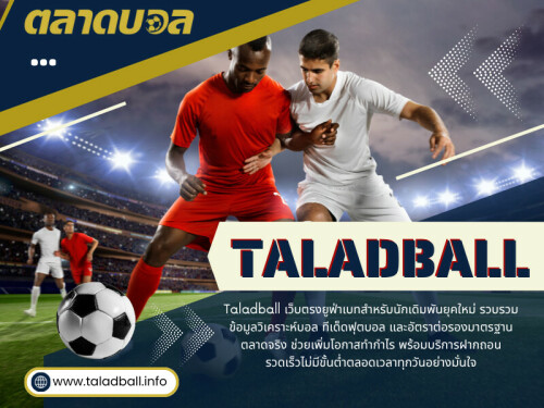 สำหรับคนที่ติดตามข้อมูลฟุตบอลและราคาบอลผ่านแพลตฟอร์มอย่าง Taladball ช่วงบอลโลกถือเป็นช่วงที่มีการอัปเดตข้อมูลและวิเคราะห์การแข่งขันเข้มข้นที่สุดช่วงหนึ่งของวงการฟุตบอลออนไลน์

ที่อยู่: อาคาร Shenton View Tower ชั้น 7 ยูนิต 01 เลขที่ 16A ถนน Shenton Way ย่านดาวน์ทาวน์คอร์ ประเทศสิงคโปร์ 068813

โทรศัพท์: +65 6123 4500 (สำนักงานใหญ่)

อ่านบล็อกของเรา:
https://taladball.wordpress.com/
https://taladball.medium.com/
https://taladball.mystrikingly.com/

ลิงค์เพิ่มเติม:
https://heylink.me/taladball/
https://vimeo.com/taladball
https://sketchfab.com/taladball
https://www.pinterest.com/taladball/