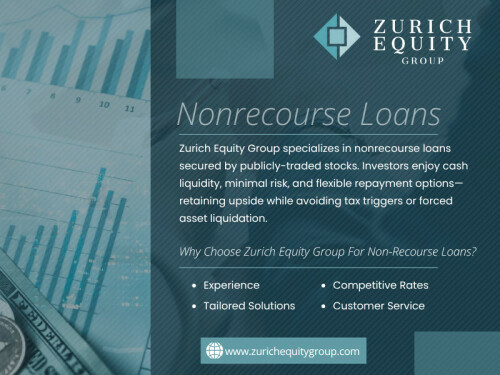 With nonrecourse loans, borrowers retain ownership of the underlying assets. In many cases, they can even continue to receive dividends or interest. However, the assets are held in a secure account during the loan term, and certain transfer or trading restrictions apply. 

Zurich Equity Group

Address: Europaallee 41, 8004 Zürich Switzerland
Phone: +41 43 550 73 93

Read Our Blogs:
https://v.gd/Qmjx6y
https://tinyurl.com/23oh7amk
https://is.gd/F1amxl

More Links:
https://v.gd/qHF5GM
https://is.gd/YfFrCS
https://tinyurl.com/2c3zj4ey