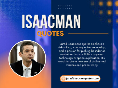 When you dive into isaacman quotes, you’ll discover reflections on leadership, philanthropy and the human spirit’s drive to push boundaries. Isaacman’s missions have raised over $240 million for charity and set new milestones for private space travel. 

Read Our Blogs:
https://v.gd/qujVDN
https://tinyurl.com/2xvngge3
https://is.gd/UoqHc2

More Links:
https://v.gd/S49EBY
https://is.gd/MJEcrb
https://tinyurl.com/22l4tr3h