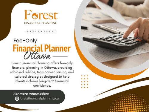 Choosing a Fee-Only Financial Planner Ottawa means receiving independent advice that focuses on personal goals instead of product recommendations. With the right guidance and a well-structured plan, today's decisions can become the foundation for a stronger and more secure financial future.

Contact : Forest Financial Planning

Address: 115 Bank Street, Suite 23, Ottawa, Ontario, K1P 5N5, Canada

Phone Number: +16136637991

Read Our Blog:

https://forestfinancialplanning.mystrikingly.com/

https://site-yz6nqh1js.godaddysites.com/f/financial-advisor-ottawa

http://6a57335552743.site123.me

More Links:

https://campsite.bio/forestfinancialplanning

https://myanimelist.net/profile/forestfinancial

https://www.buzzingabout.com/forestfinancialplanning