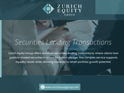 In modern finance, maintaining liquidity while preserving long-term investments is a challenge many investors face. Securities Lending Transactions have emerged as a strategic solution to this dilemma. These transactions offer a way for investors to make productive use of their holdings without giving up ownership. 

Zurich Equity Group

Address: Europaallee 41, 8004 Zürich Switzerland
Phone: +41 43 550 73 93

Read Our Blogs:
https://is.gd/fwpkuY
https://v.gd/THMGey
https://tinyurl.com/277re7sd

More Links:
https://is.gd/SkjUzu
https://tinyurl.com/23q6gl7o
https://v.gd/W82ZOS