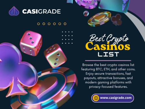 Crypto is often associated with speed. And in many cases, it is faster than traditional methods. Platforms featured in a Best Crypto Casinos List often highlight benefits like speed and flexibility, but volatility is part of the experience too.

Official Website: https://www.casigrade.com/top-lists

Phone Number: 02-508-8798

Read Our Blogs:
https://casigrade.weebly.com
https://casigrade.brushd.com/
https://69f843e7eac9d.site123.me/

More Links:
https://heylink.me/casigrade
https://triberr.com/casigrade
https://www.trepup.com/@casigrade