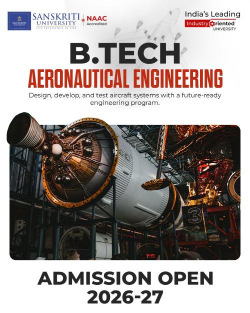At Sanskriti University, the B.Tech Aeronautical Engineering program builds expertise in aircraft design, aerodynamics, propulsion systems, and avionics through advanced labs and practical training.