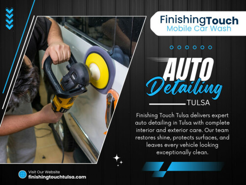 Your vehicle is one of your biggest investments, and maintaining its appearance is about more than just keeping it clean. Professional Auto detailing Tulsa services play a critical role in protecting your vehicle’s paint and preserving its resale value. While routine car washes remove surface dirt, true detailing provides long term protection that keeps your car looking newer for longer.

Click here for more information: https://finishingtouchtulsa.com/services/

Finishing Touch Tulsa
Address: 3701 S Harvard Ave, Tulsa, OK 74135, United States
Phone: +19187249274
Find Us On Google Map: https://maps.app.goo.gl/1dCm7CcxYSgg7zex9

Read Our Blogs:
https://finishingtouchtuls.wixsite.com/tulsacar
https://finishingtouchtulsa.mystrikingly.com/
https://medium.com/@finishingtouchtulsa

More Links:
http://linktr.ee/finishingtouchtulsa
https://gravatar.com/finishingtouchtulsa
https://www.party.biz/profile/finishingtouchtulsa