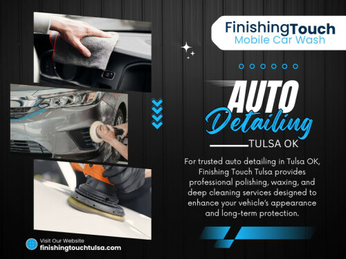 In addition, protective layers such as wax or sealant are applied to create a barrier between your paint and environmental contaminants. Choosing quality Auto detailing Tulsa OK ensures your vehicle receives professional grade protection that lasts.

Click here for more information: https://finishingtouchtulsa.com/services/

Finishing Touch Tulsa
Address: 3701 S Harvard Ave, Tulsa, OK 74135, United States
Phone: +19187249274
Find Us On Google Map: https://maps.app.goo.gl/1dCm7CcxYSgg7zex9


Read Our Blogs:
https://medium.com/@finishingtouchtulsa
https://all4webs.com/finishingtouchtulsa/mobiledetailingtulsa.htm
https://finishingtouchtulsa.brushd.com/

More Links:
https://litelink.at/finishingtouchtulsa
https://peatix.com/us/user/28618381
https://finishingtouchtulsa.mystrikingly.com/