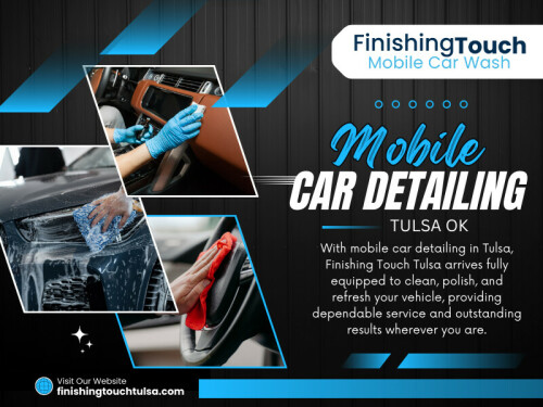 Since Mobile car detailing Tulsa is performed at your location, accessibility matters. Park your vehicle in an open area with enough space around it for the detailer to move comfortably. Driveways, flat parking areas, or designated spots near your office are ideal.

Finishing Touch Tulsa
Address: 3701 S Harvard Ave, Tulsa, OK 74135, United States
Phone: +19187249274
Find Us On Google Map: https://maps.app.goo.gl/1dCm7CcxYSgg7zex9


Read Our Blogs:
https://finishingtouchtuls.wixsite.com/tulsacar
https://finishingtouchtulsa.mystrikingly.com/
https://finishingtouchtulsa.brushd.com/


More Links:
https://campsite.bio/finishingtouchtulsa
https://www.anibookmark.com/user/finishingtouchtulsa.html
https://www.magcloud.com/user/finishingtouchtulsa