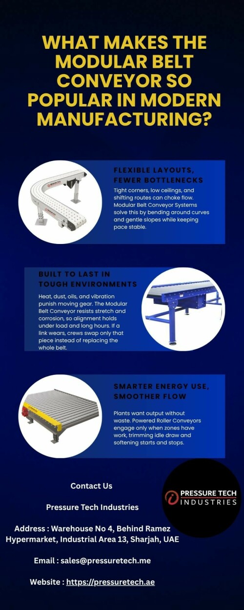 Speed, accuracy, and clean handling decide whether a line hits targets or slips behind. Plants need equipment that adapts to tight floor geometry, tolerates abuse, and protects product and people. The Modular Belt Conveyor meets that brief with reconfigurable links, reliable tracking, and maintenance routines that fit tight windows.

Website : https://pressuretech.ae
