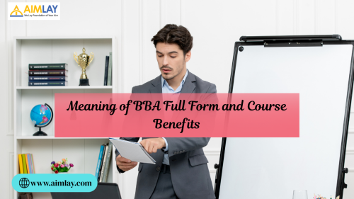 Meaning of BBA Full Form and Course Benefits